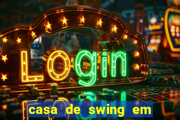 casa de swing em foz do igua莽u